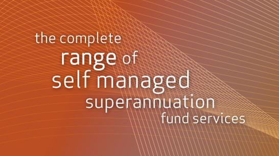 The complete range of self managed superannuation fund services